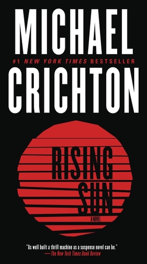 Crichton, Michael. Rising Sun. Random House Publishing Group, 2012.