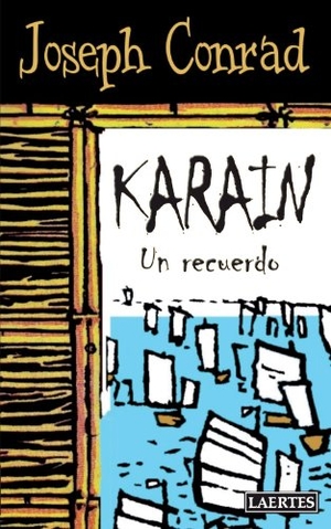 Conrad, Joseph. Karain : un recuerdo. Laertes Editorial, S.L., 2011.