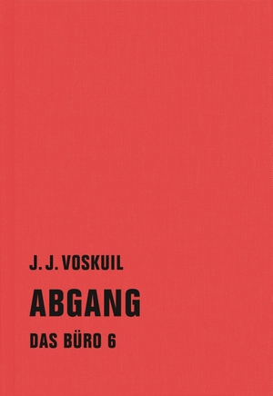 Voskuil, J. J.. Das Büro 06 - Abgang. Verbrecher Verlag, 2017.