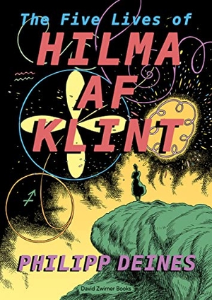 Af Klint, Hilma / Deines, Phillipp et al. The Five Lives of Hilma af Klint. Thames & Hudson, 2022.