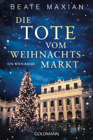 Maxian, Beate. Die Tote vom Weihnachtsmarkt - Ein Wien-Krimi. Goldmann TB, 2026.