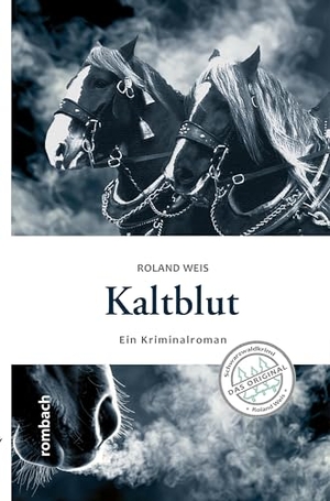 Weis, Roland. Kaltblut. Rombach Verlag KG, 2024.
