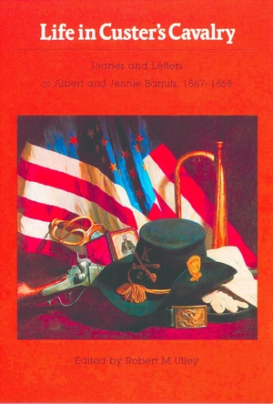 Barnitz, Albert / Jennie Barnitz. Life in Custer's Cavalry - Diaries and Letters of Albert and Jennie Barnitz, 1867-1868. Salish Kootenai College Press, 1987.
