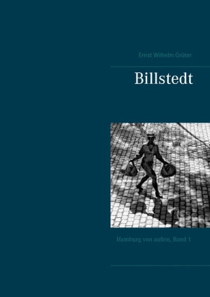 Grüter, Ernst Wilhelm. Billstedt - 2016. Books on Demand, 2017.
