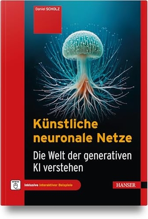 Scholz, Daniel. Künstliche neuronale Netze - Die Welt der generativen KI verstehen. Hanser Fachbuchverlag, 2025.