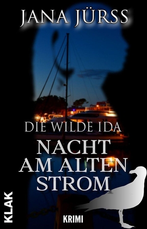 Jürß, Jana. Nacht am Alten Strom - Die wilde Ida. Krimi. KLAK Verlag, 2026.
