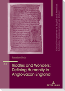 Riddles and Wonders: Defining Humanity in Anglo-Saxon England