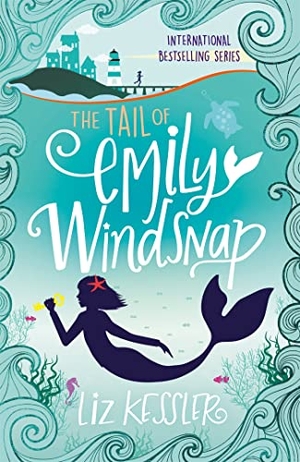 Kessler, Liz. The Tail of Emily Windsnap - Book 1. Hachette Children's  Book, 2015.