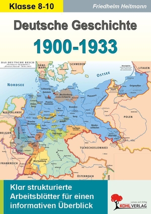 Heitmann, Friedhelm. Deutsche Geschichte 1900-1933 - Klar strukturierte Arbeitsblätter für einen informativen Überblick. Kohl Verlag, 2026.