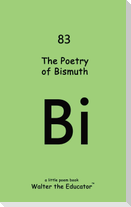 The Poetry of Bismuth