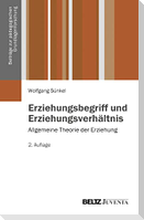 Erziehungsbegriff und Erziehungsverhältnis