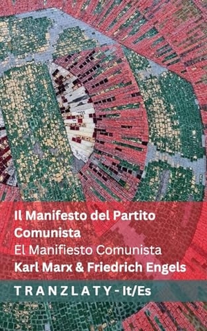 Marx, Karl / Friedrich Engels. Il Manifesto del Partito Comunista / El Manifiesto Comunista - Tranzlaty Italiano Español. Tranzlaty, 2025.