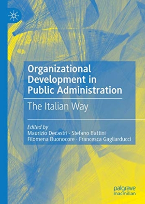 Decastri, Maurizio / Francesca Gagliarducci et al (Hrsg.). Organizational Development in Public Administration - The Italian Way. Springer International Publishing, 2020.