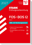 STARK BWL mit Rechnungswesen 12. Klasse - Abitur FOS/BOS 2027 Bayern - Prüfungsvorbereitung