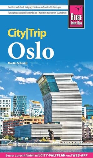 Schmidt, Martin. Reise Know-How CityTrip Oslo - Reiseführer mit Stadtplan und kostenloser Web-App. Reise Know-How Rump GmbH, 2024.