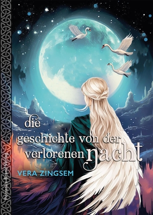 Zingsem, Vera. Die Geschichte von der verlorenen Nacht - Märchenroman. Pomaska-Brand, Druck, 2024.