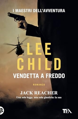 Child, Lee. Vendetta a freddo. TEA, 2026.
