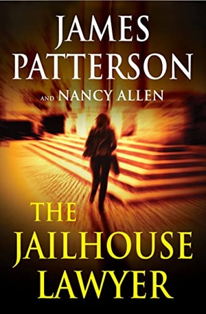 Patterson, James / Nancy Allen. The Jailhouse Lawyer. Little Brown and Company, 2023.
