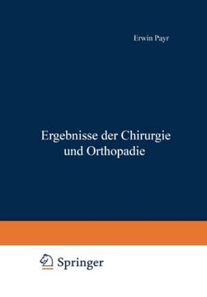 Küttner, Hermann / Erwin Payr. Ergebnisse der Chirurgie und Orthopädie - Zwölfter Band. Springer Berlin Heidelberg, 1920.