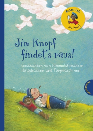 Ende, Michael / Charlotte Lyne. Jim Knopf findet's raus. Geschichten von Himmelsforschern, Halbdrachen und Flugmaschinen. Thienemann, 2016.