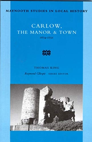 King, Thomas. Carlow: The Manor and Town, 1674-1721 Volume 12. Irish Academic Press, 1997.
