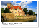 Deutschlands Burgen - Von der Burg zum Schloss (Wandkalender 2025 DIN A2 quer), CALVENDO Monatskalender