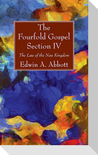 The Fourfold Gospel; Section IV