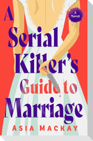 A Serial Killer's Guide to Marriage