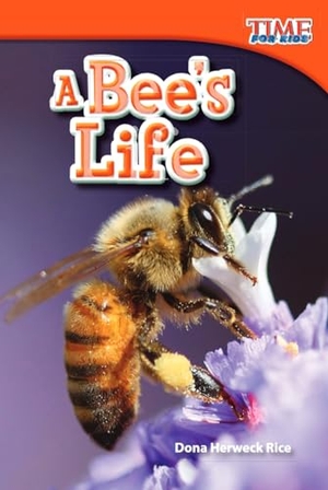 Rice, Dona Herweck. A Bee's Life. Teacher Created Materials, 2011.