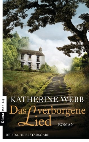 Webb, Katherine. Das verborgene Lied. Diana Taschenbuch, 2013.