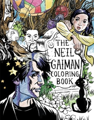 Gaiman, Neil. The Neil Gaiman Coloring Book - Coloring Book for Adults and Kids to Share. Harper Collins Publ. USA, 2017.