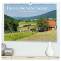 Hessische Nebenbahnen - Unterwegs in Nordhessen (hochwertiger Premium Wandkalender 2024 DIN A2 quer), Kunstdruck in Hochglanz