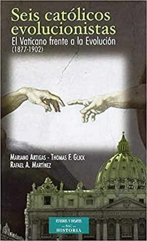 Glick, Thomas F. / Artigas, Mariano et al. Seis católicos evolucionistas : el Vaticano frente a la evolución (1877-1902). Biblioteca Autores Cristianos, 2010.
