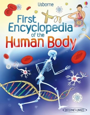 Chandler, Fiona / Holly Bathie. First Encyclopedia of the Human Body. Usborne Publishing  IWUK, 2011.