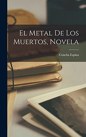 Espina. El Metal De Los Muertos, Novela. Tradd Street Press, 2022.