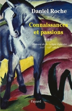 Roche-D. Culture équestre de l'Occident - Connaissances et passion. Fayard-France, 2023.
