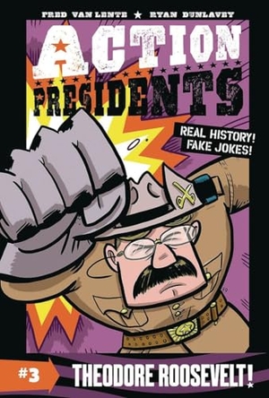 Lente, Fred Van. Action Presidents #3: Theodore Roosevelt! - A Graphic Novel Biography. HarperCollins, 2020.