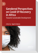 Gendered Perspectives on Covid-19 Recovery in Africa