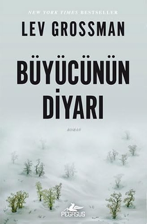 Grossman, Lev. Büyücünün Diyari. Pegasus Yayincilik, 2015.