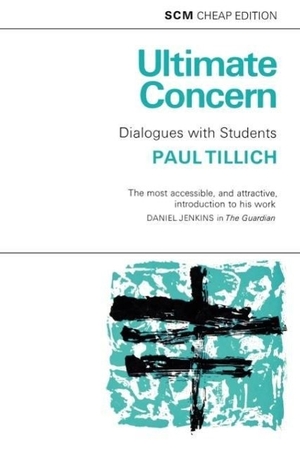 Tillich, Paul. Ultimate Concern - Dialogue with Students. SCM Press, 2011.