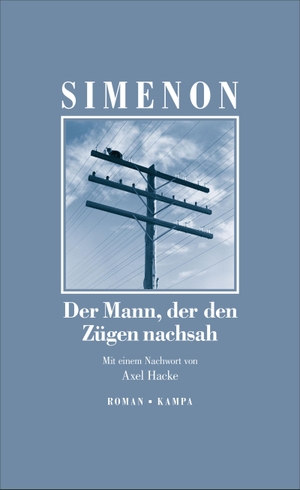 Simenon, Georges. Der Mann, der den Zügen nachsah. Kampa Verlag, 2019.