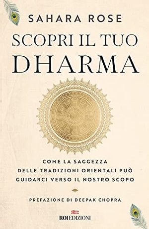 Ketabi, Sahara Rose. Scopri il tuo Dharma. Come la saggezza delle tradizioni orientali può guidarci verso il nostro scopo. ROI edizioni, 2021.