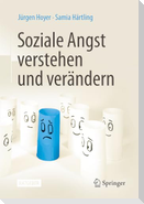Soziale Angst verstehen und verändern