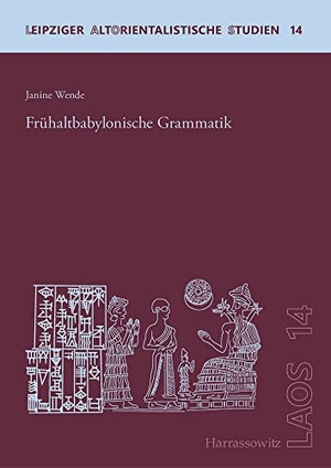 Wende, Janine. Frühaltbabylonische Grammatik. Harrassowitz Verlag, 2022.