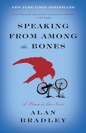 Bradley, Alan. Speaking from Among the Bones. Random House Publishing Group, 2013.