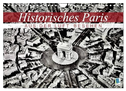 Historisches Paris: aus der Luft besehen (Wandkalender 2025 DIN A4 quer), CALVENDO Monatskalender