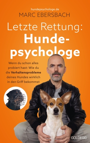 Ebersbach, Marc. Letzte Rettung Hundepsychologe - Wenn du schon alles probiert hast: Wie du die Verhaltensprobleme deines Hundes wirklich in den Griff bekommst - Ängste, Aggressionen, Stress. Goldegg Verlag GmbH, 2026.