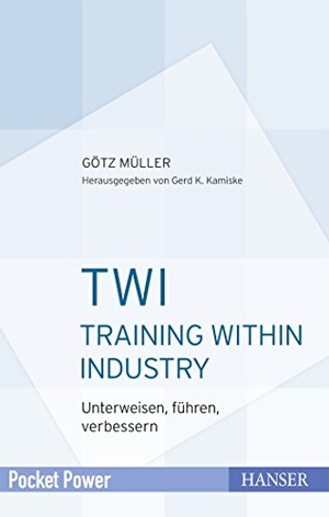 Müller, Götz. TWI - Training Within Industry - Unterweisen, führen, verbessern. Hanser Fachbuchverlag, 2018.