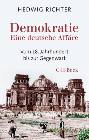 Richter, Hedwig. Demokratie - Eine deutsche Affäre. C.H. Beck, 2023.