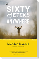 Sixty Meters to Anywhere